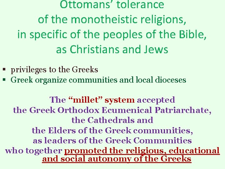 Ottomans’ tolerance of the monotheistic religions, in specific of the peoples of the Bible,