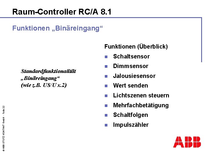 Raum-Controller RC/A 8. 1 Funktionen „Binäreingang“ Funktionen (Überblick) © ABB STOTZ-KONTAKT Gmb. H -