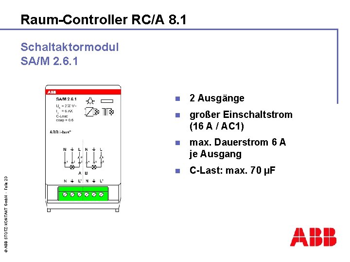 Raum-Controller RC/A 8. 1 © ABB STOTZ-KONTAKT Gmb. H - Folie 23 Schaltaktormodul SA/M