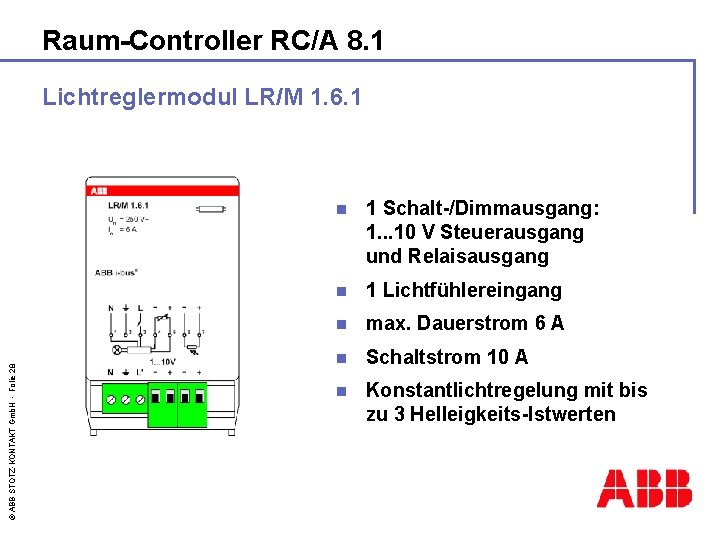 Raum-Controller RC/A 8. 1 © ABB STOTZ-KONTAKT Gmb. H - Folie 28 Lichtreglermodul LR/M