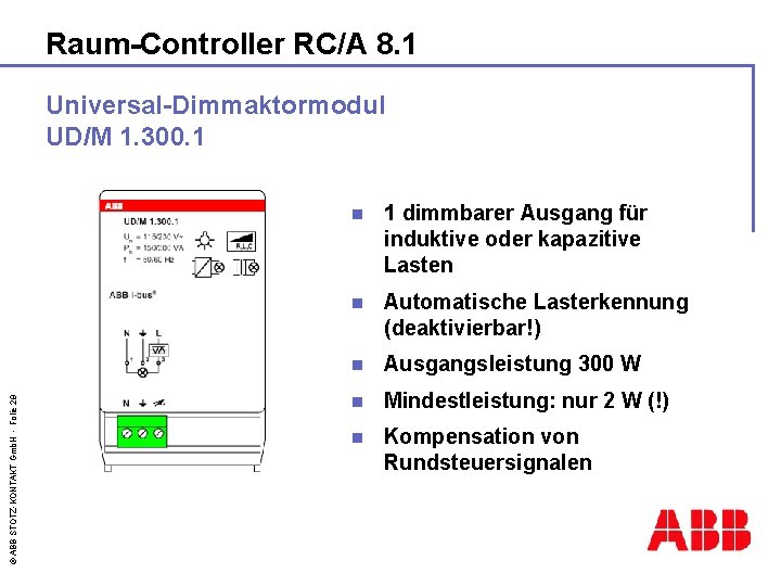 Raum-Controller RC/A 8. 1 © ABB STOTZ-KONTAKT Gmb. H - Folie 29 Universal-Dimmaktormodul UD/M