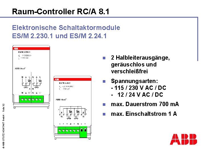 Raum-Controller RC/A 8. 1 © ABB STOTZ-KONTAKT Gmb. H - Folie 32 Elektronische Schaltaktormodule