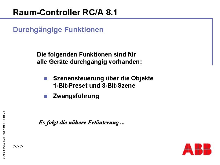 Raum-Controller RC/A 8. 1 Durchgängige Funktionen © ABB STOTZ-KONTAKT Gmb. H - Folie 34