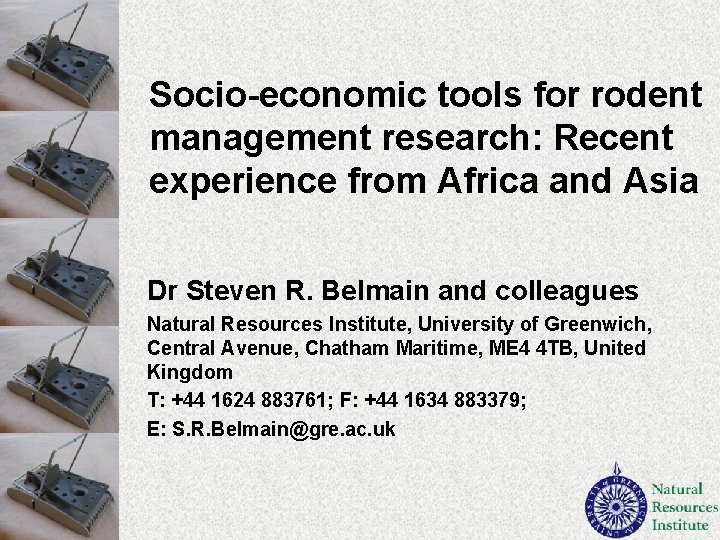 Socio-economic tools for rodent management research: Recent experience from Africa and Asia Dr Steven