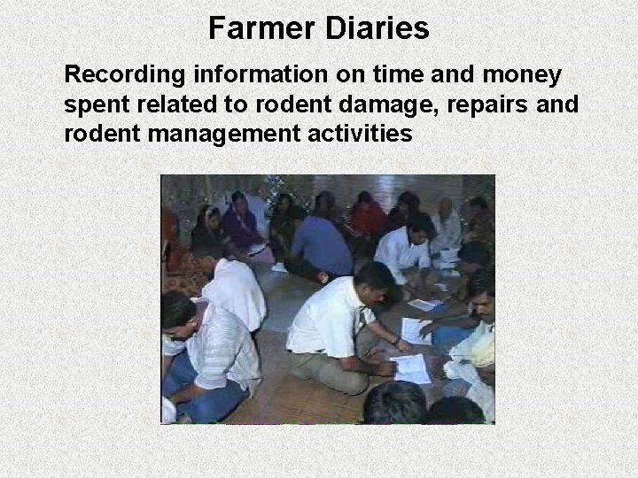 Farmer Diaries Recording information on time and money spent related to rodent damage, repairs