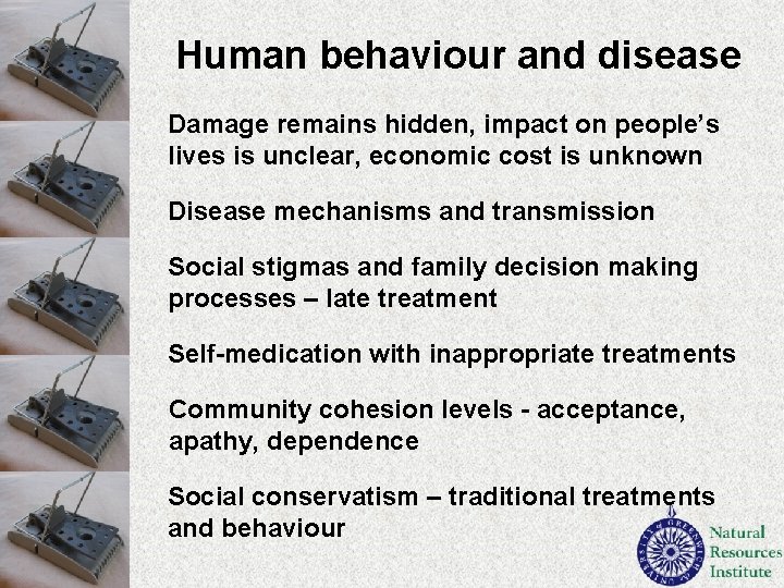 Human behaviour and disease Damage remains hidden, impact on people’s lives is unclear, economic