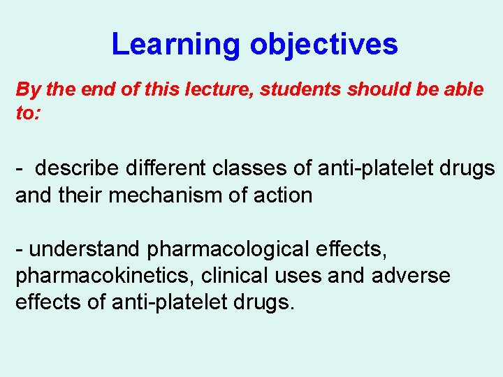 Learning objectives By the end of this lecture, students should be able to: -