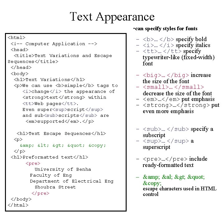 Text Appearance • can specify styles for fonts <html> <!–- Computer Application --> <head>