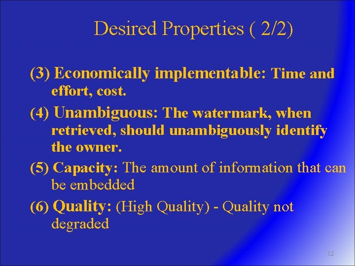 Desired Properties ( 2/2) (3) Economically implementable: Time and effort, cost. (4) Unambiguous: The