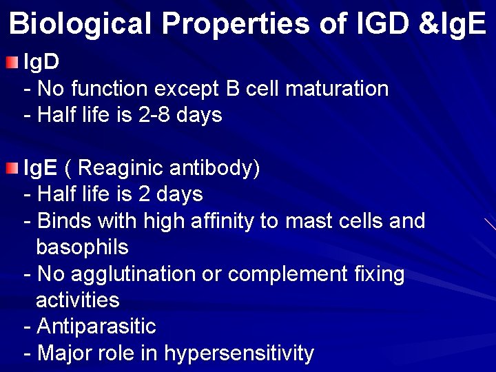 Biological Properties of IGD &Ig. E Ig. D - No function except B cell