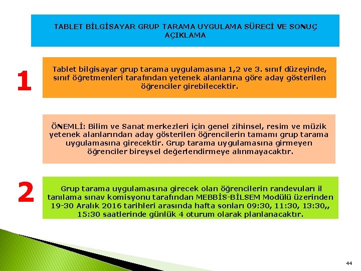 TABLET BİLGİSAYAR GRUP TARAMA UYGULAMA SÜRECİ VE SONUÇ AÇIKLAMA 1 Tablet bilgisayar grup tarama