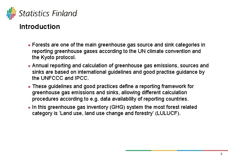 Introduction l l Forests are one of the main greenhouse gas source and sink