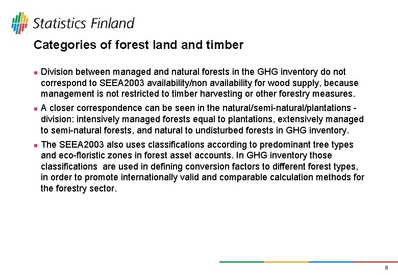 Categories of forest land timber n n n Division between managed and natural forests