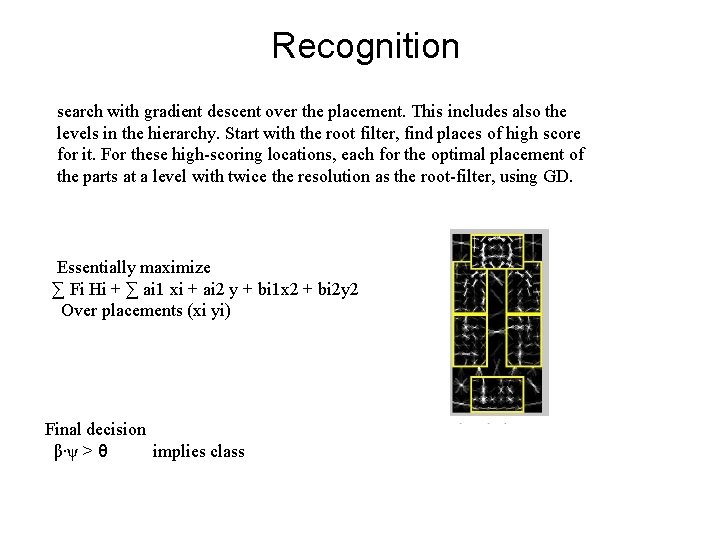Recognition search with gradient descent over the placement. This includes also the levels in Recognition search with gradient descent over the placement. This includes also the levels in