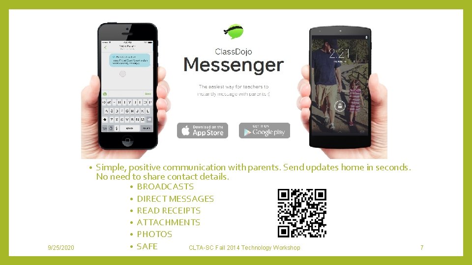  • Simple, positive communication with parents. Send updates home in seconds. No need