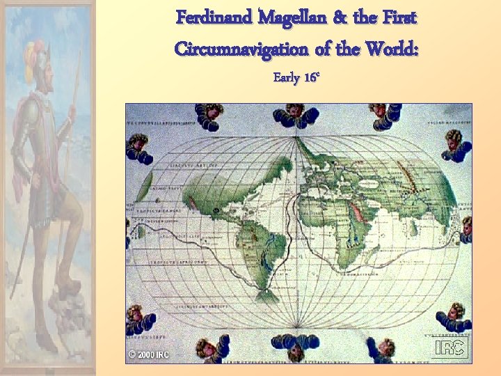 Ferdinand Magellan & the First Circumnavigation of the World: Early 16 c 