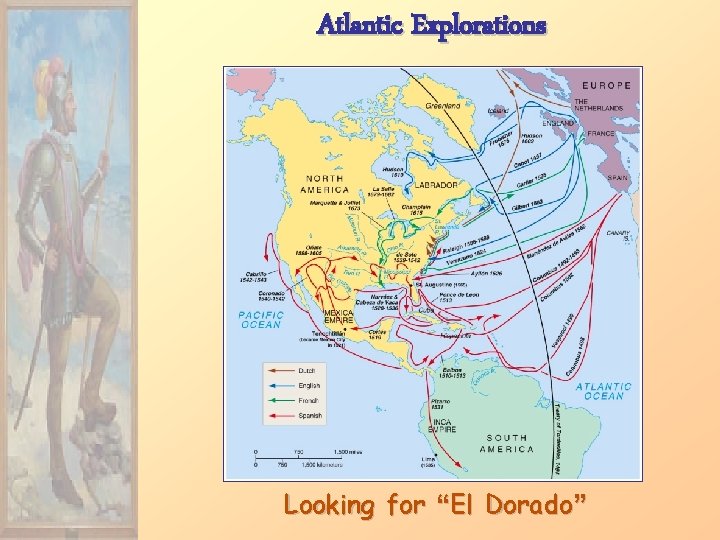 Atlantic Explorations Looking for “El Dorado” 