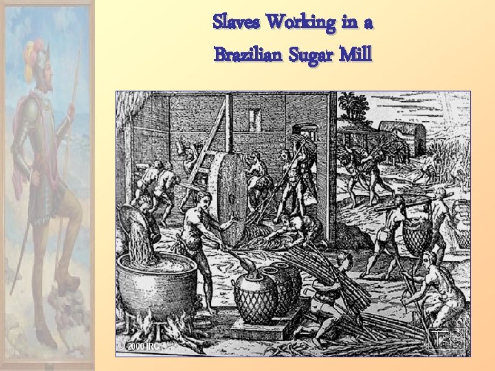 Slaves Working in a Brazilian Sugar Mill 