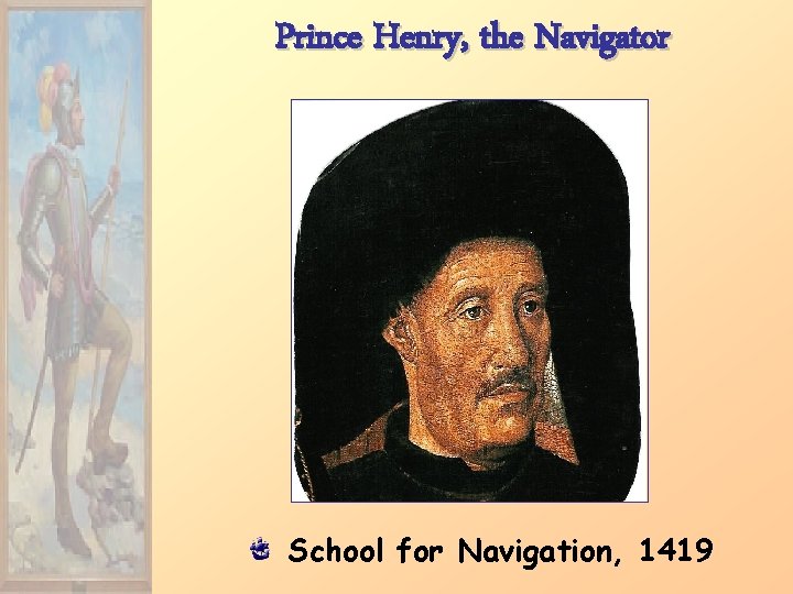 Prince Henry, the Navigator School for Navigation, 1419 