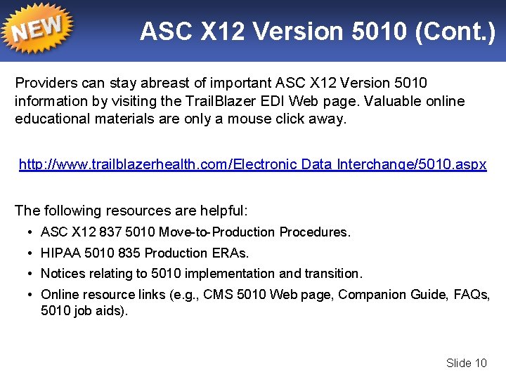ASC X 12 Version 5010 (Cont. ) Providers can stay abreast of important ASC