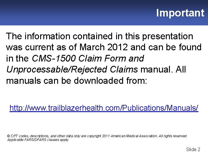 Important The information contained in this presentation was current as of March 2012 and