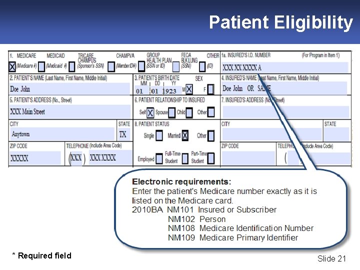 Patient Eligibility * Required field Slide 21 