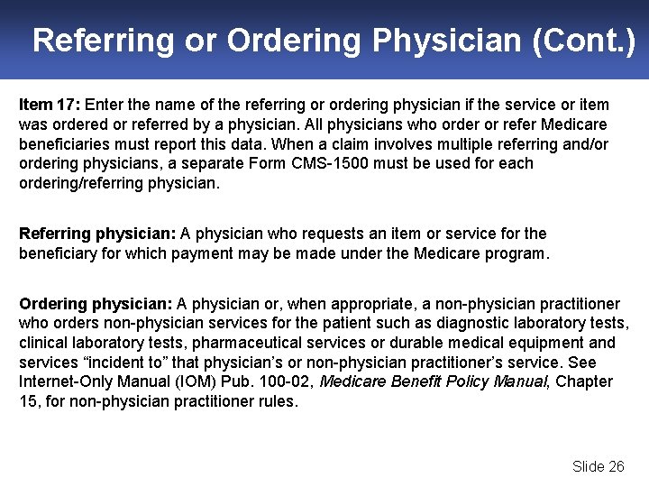 Referring or Ordering Physician (Cont. ) Item 17: Enter the name of the referring