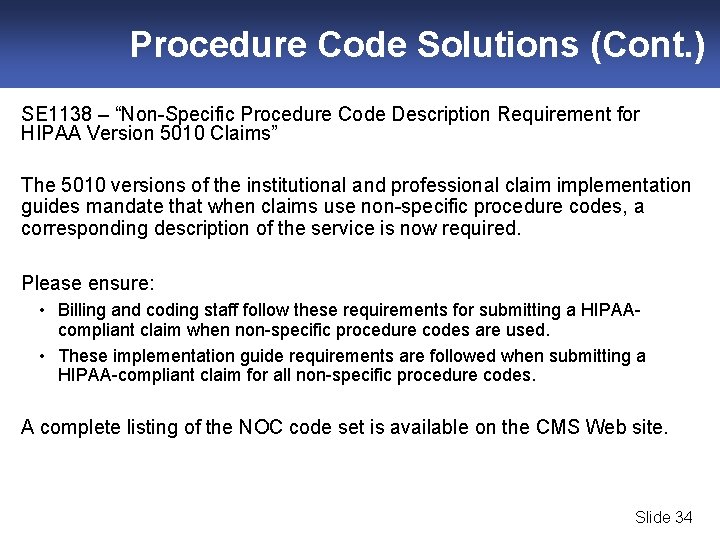 Procedure Code Solutions (Cont. ) SE 1138 – “Non-Specific Procedure Code Description Requirement for