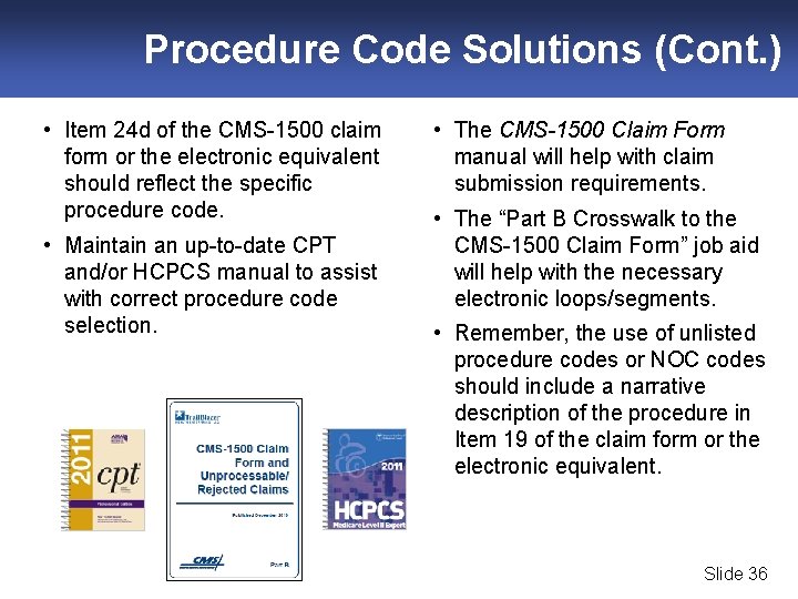 Procedure Code Solutions (Cont. ) • Item 24 d of the CMS-1500 claim form
