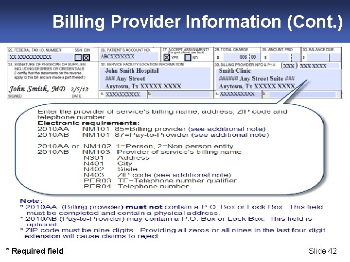 Billing Provider Information (Cont. ) * Required field Slide 42 