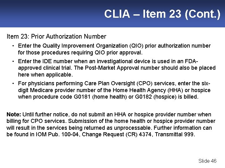 CLIA – Item 23 (Cont. ) Item 23: Prior Authorization Number • Enter the