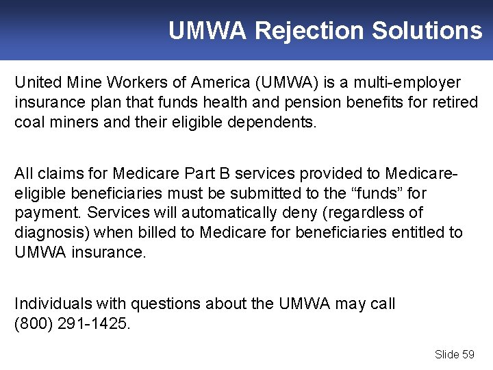 UMWA Rejection Solutions United Mine Workers of America (UMWA) is a multi-employer insurance plan