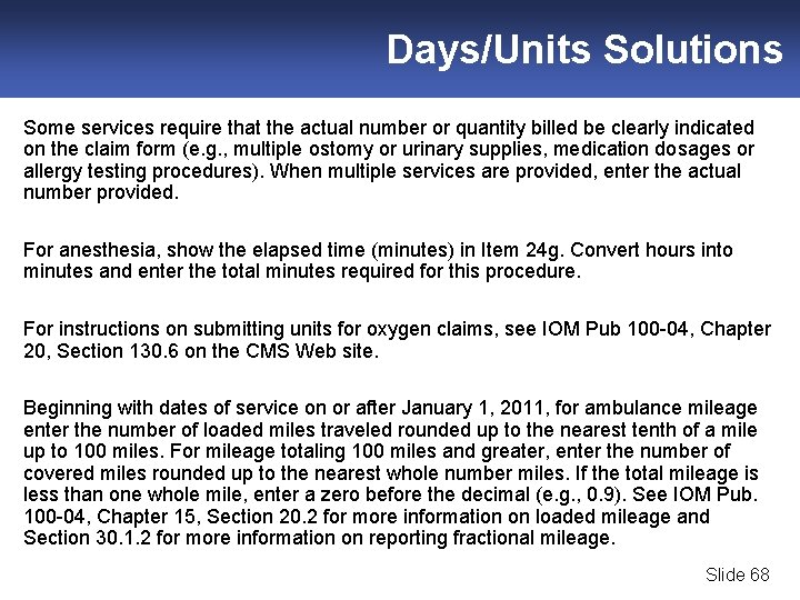 Days/Units Solutions Some services require that the actual number or quantity billed be clearly