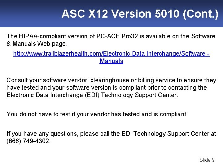 ASC X 12 Version 5010 (Cont. ) The HIPAA-compliant version of PC-ACE Pro 32