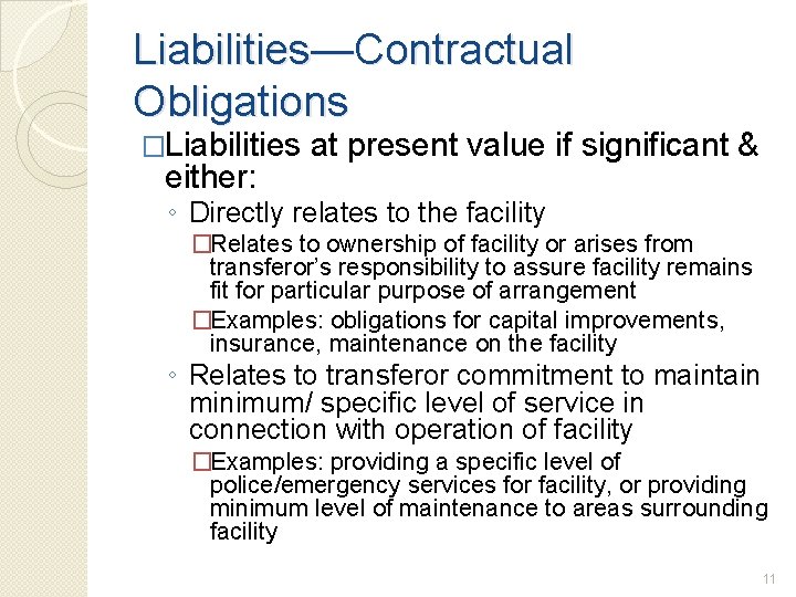 Liabilities—Contractual Obligations �Liabilities either: at present value if significant & ◦ Directly relates to