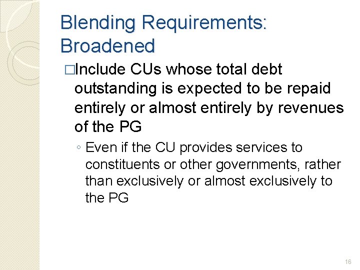 Blending Requirements: Broadened �Include CUs whose total debt outstanding is expected to be repaid