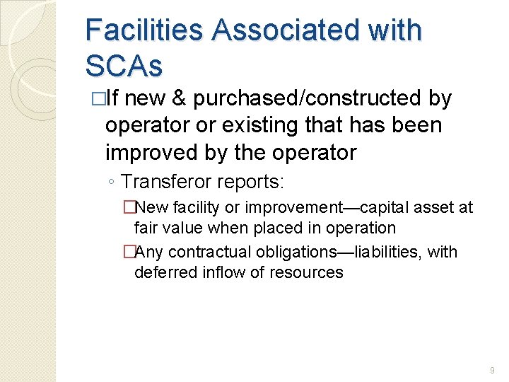 Facilities Associated with SCAs �If new & purchased/constructed by operator or existing that has