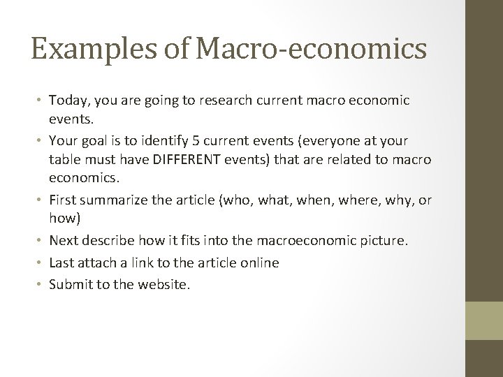 Examples of Macro-economics • Today, you are going to research current macro economic events.