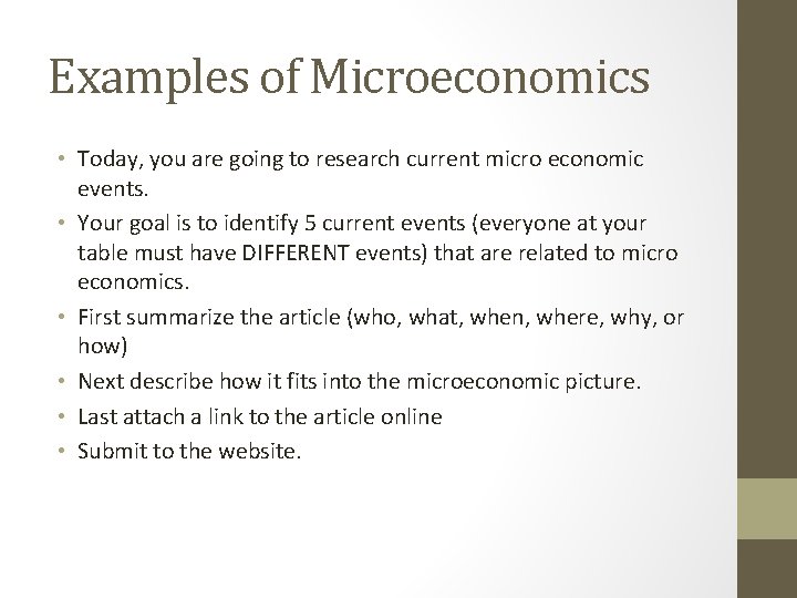 Examples of Microeconomics • Today, you are going to research current micro economic events.
