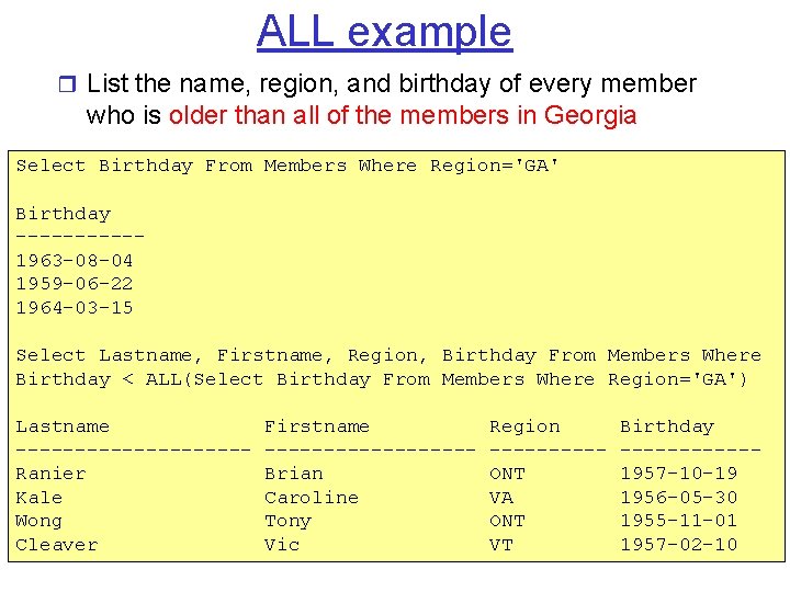 ALL example r List the name, region, and birthday of every member who is ALL example r List the name, region, and birthday of every member who is