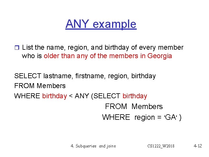 ANY example r List the name, region, and birthday of every member who is ANY example r List the name, region, and birthday of every member who is