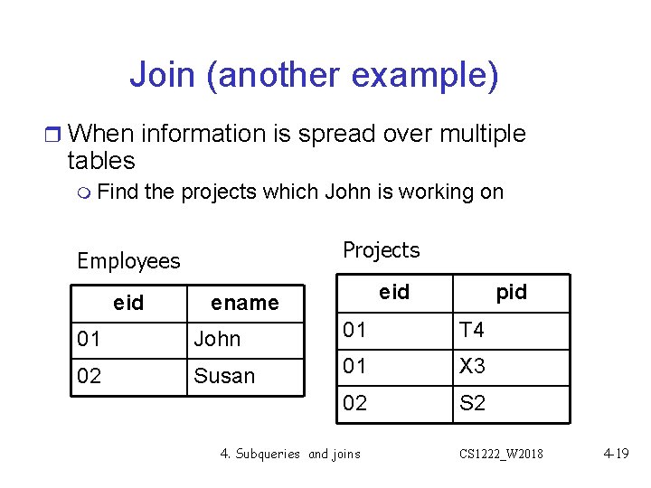 Join (another example) r When information is spread over multiple tables m Find the Join (another example) r When information is spread over multiple tables m Find the