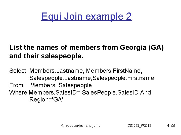 Equi Join example 2 List the names of members from Georgia (GA) and their Equi Join example 2 List the names of members from Georgia (GA) and their
