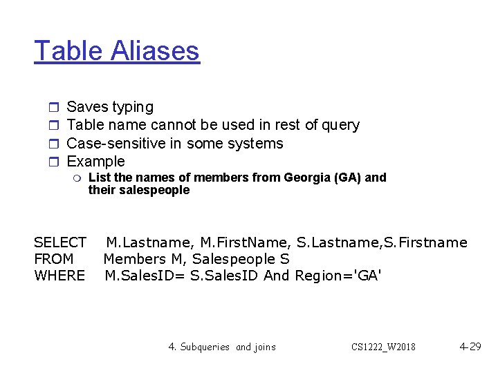 Table Aliases r r Saves typing Table name cannot be used in rest of Table Aliases r r Saves typing Table name cannot be used in rest of