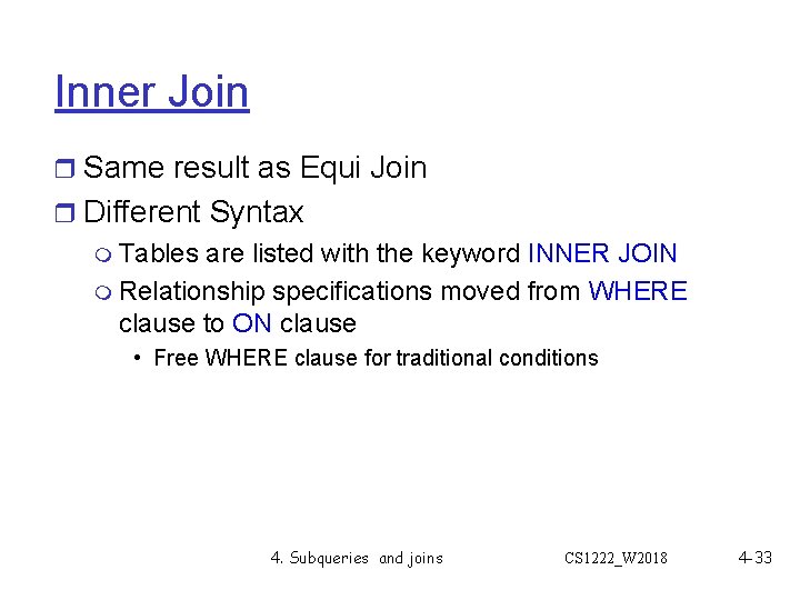 Inner Join r Same result as Equi Join r Different Syntax m Tables are Inner Join r Same result as Equi Join r Different Syntax m Tables are