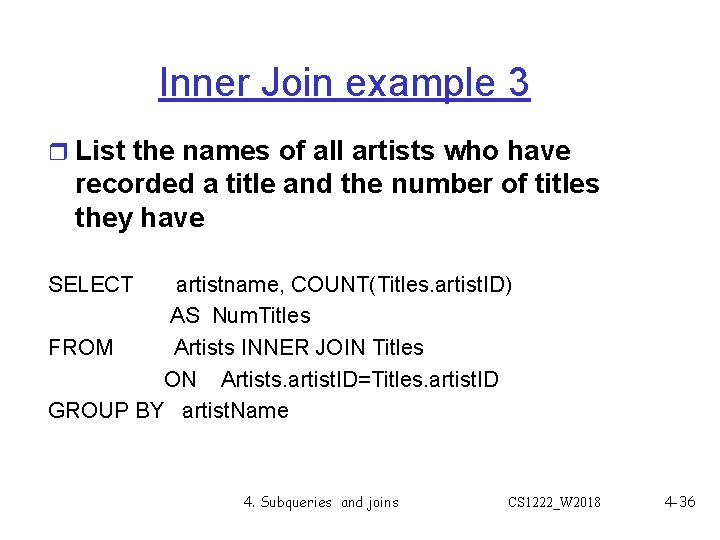 Inner Join example 3 r List the names of all artists who have recorded Inner Join example 3 r List the names of all artists who have recorded