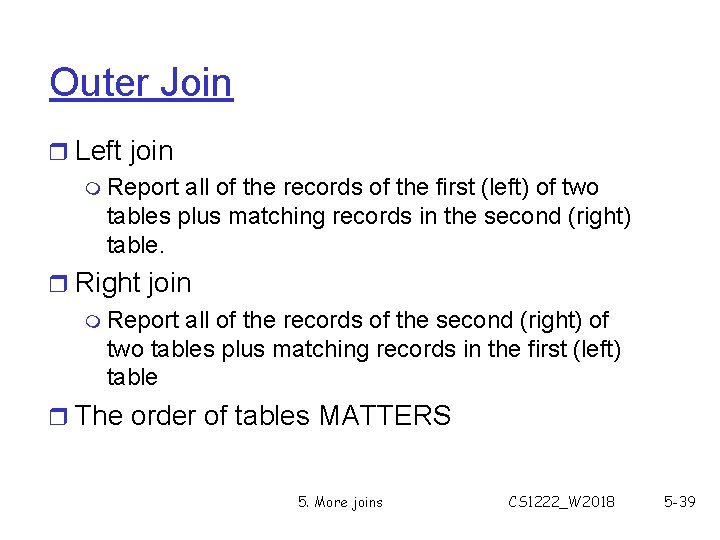 Outer Join r Left join m Report all of the records of the first Outer Join r Left join m Report all of the records of the first