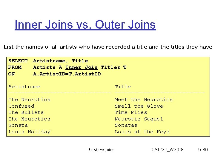 Inner Joins vs. Outer Joins List the names of all artists who have recorded Inner Joins vs. Outer Joins List the names of all artists who have recorded