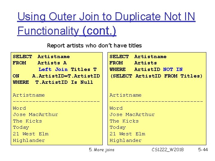 Using Outer Join to Duplicate Not IN Functionality (cont. ) Report artists who don’t Using Outer Join to Duplicate Not IN Functionality (cont. ) Report artists who don’t
