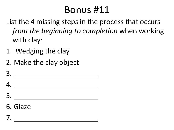 Bonus #11 List the 4 missing steps in the process that occurs from the